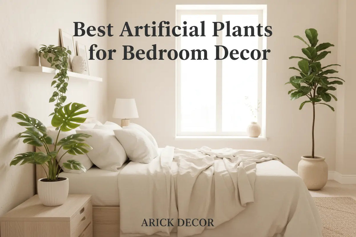 Best Artificial Plants for Bedroom Decor | ARICK DECOR ARICK DECOR