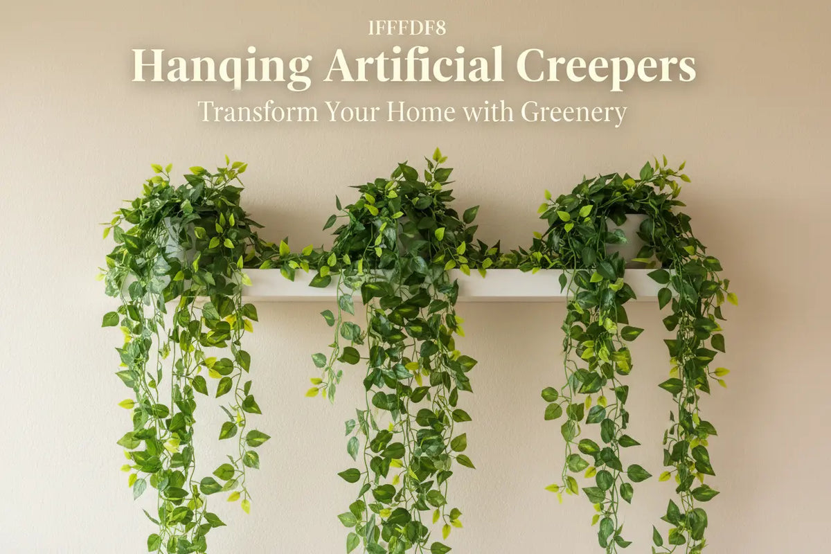 Hanging Artificial Creepers for Home Decor: Stylish Greenery Ideas | ARICK DECOR ARICK DECOR